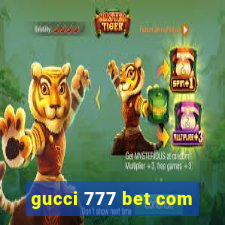 gucci 777 bet com